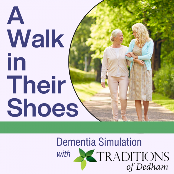 A Walk in Their Shoes Dementia Simulation with Traditions of Dedham