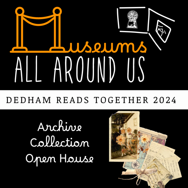 Museums All Around Us: Dedham Reads Together 2024 Archive Collection Open House