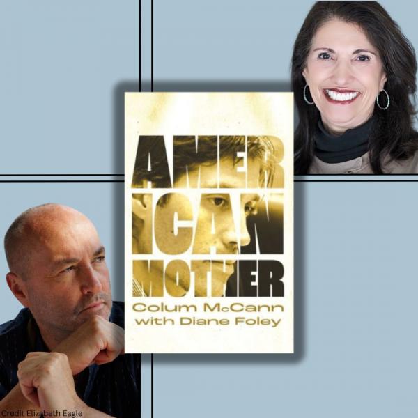 Colum McCann and Diane Foley with American Mother book